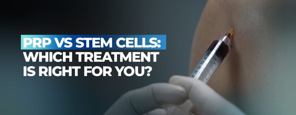 1_PRP vs Stem Cells- Which Regenerative Therapy Is Right for You-